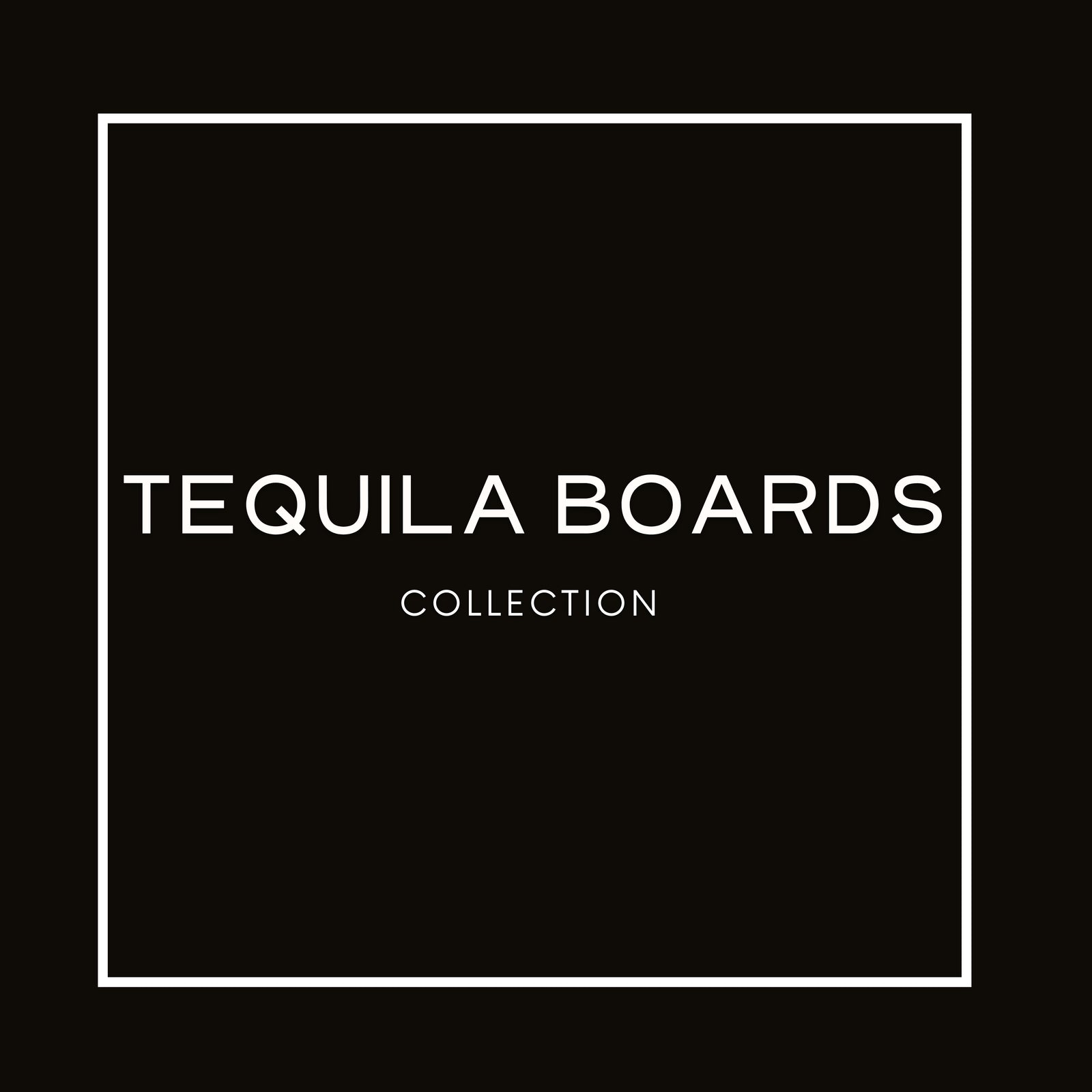 Tequila Boards