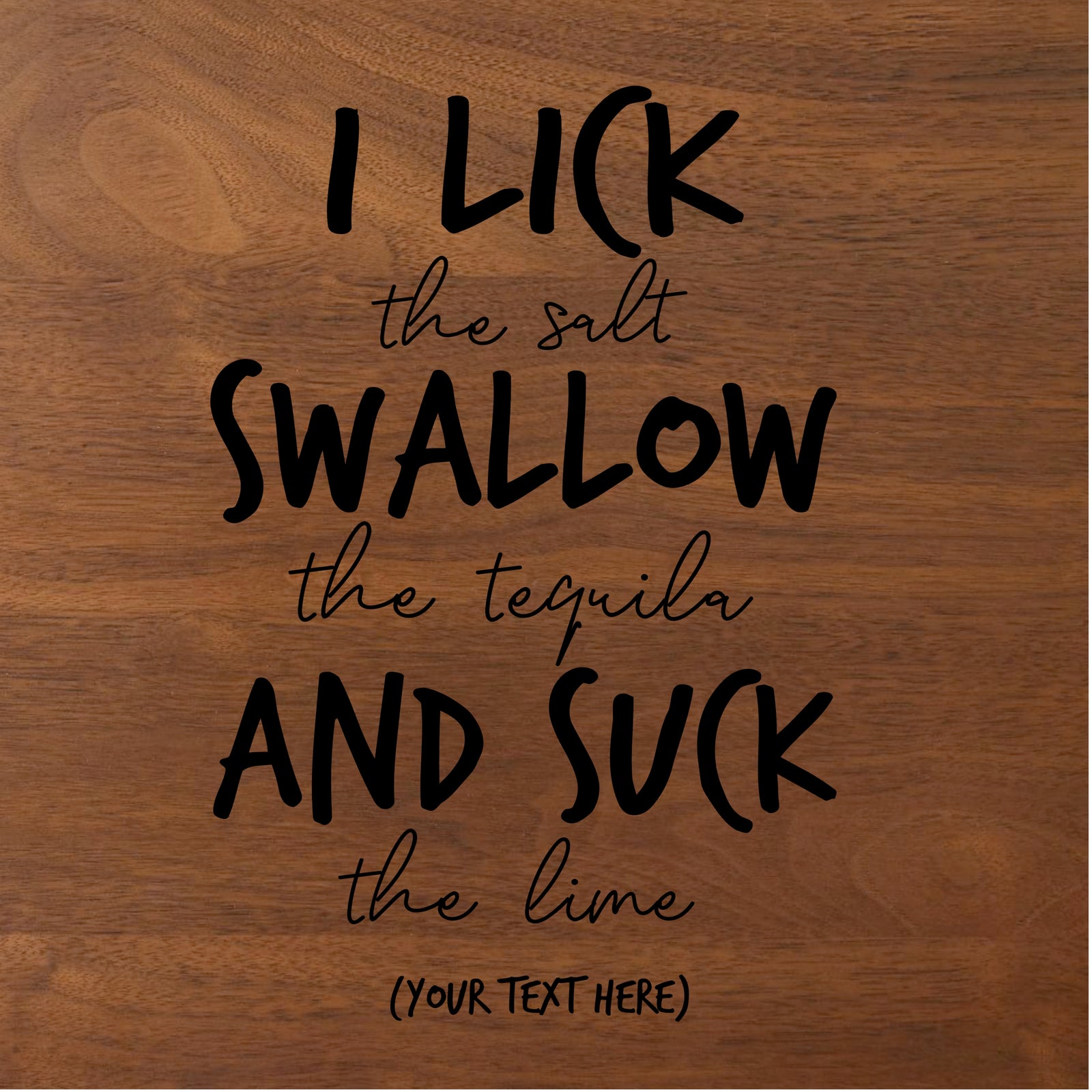 "I Lick the Salt" Tequila Board